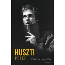 Helikon Kiadó Huszti Péter: Férfikor hajnalán irodalom