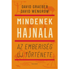 Helikon Kiadó Mindenek hajnala - Az emberiség új története történelem