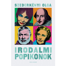 Helikon Kiadó Szederkényi Olga - Irodalmi popikonok egyéb könyv