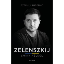 Helikon Zelenszkij smink nélkül történelem