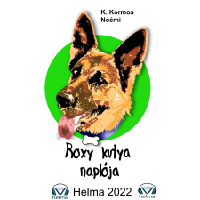HELMA Roxy kutya naplója életrajz