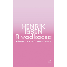 Henrik Ibsen IBSEN, HENRIK - A VADKACSA gyermek- és ifjúsági könyv