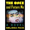 HENRY HOLT ONCE & FUTURE ME – PACE MELISSA (Kemény kötésű)