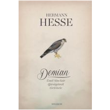 Hermann Hesse DEMIAN - EMIL SINCLAIR IFJÚSÁGÁNAK TÖRTÉNETE irodalom