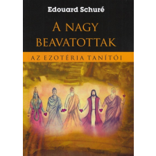 Hermit Kiadó A nagy beavatottak - Az ezotéria tanítói (A) ezoterika