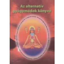 Hermit Kiadó Az alternatív gyógymódok könyve (A) életmód, egészség