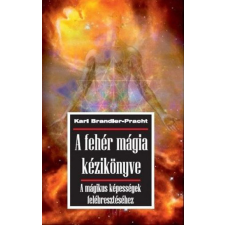 Hermit Könyvkiadó A fehér mágia kézikönyve - A mágikus képességek felébresztéséhez ezoterika