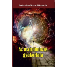 Hermit Könyvkiadó Az asztrálutazás gyakorlata ezoterika