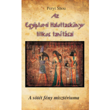 Hermit Könyvkiadó Az Egyiptomi Halottaskönyv titkos tanításai - A sötét fény misztériuma ezoterika
