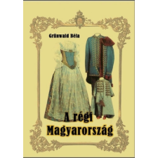 HERMIT KÖNYVKIADÓ BT. A régi Magyarország történelem