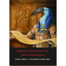 HERMIT KÖNYVKIADÓ BT. Hermész Triszmegisztosz - Tabula Smaragdina ezoterika