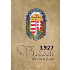 HERMIT KÖNYVKIADÓ BT. Vitézek évkönyve 1927 történelem