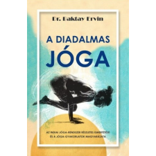 Hermit Könyvkiadó Dr. Baktay Ervin - A diadalmas jóga életmód, egészség