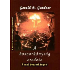 Hermit Könyvkiadó Gerald B. Gardner - A boszorkányság eredete ezoterika