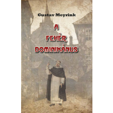 Hermit Könyvkiadó Gustav Meyrink - A fehér dominikánus ezoterika