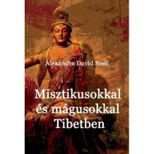 Hermit Könyvkiadó Misztikusokkal és mágusokkal Tibetben ezoterika