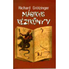Hermit Könyvkiadó Richard Grötzinger - Mágikus kézikönyv ezoterika