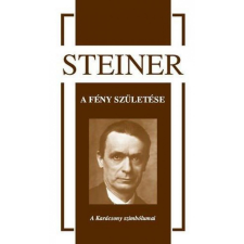 Hermit Könyvkiadó Rudolf Steiner - A fény születése ezoterika