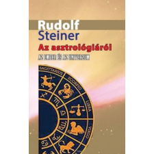Hermit Könyvkiadó Rudolf Steiner - Az asztrológiáról - Az ember és az Univerzum ezoterika