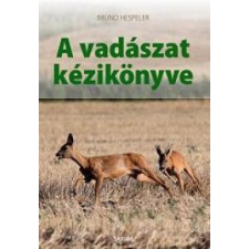 ﻿Hespeler, Bruno A vadászat kézikönyve életmód, egészség