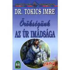 Heted7világ Kiadó Örökségünk - Az Úr imádsága - dr. Tokics Imre antikvárium - használt könyv