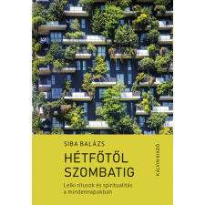  Hétfőtől szombatig - Lelki rítusok és spiritualitás a mindennapokban vallás