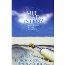 Heti Válasz kiadó Mit ad Isten? - Vallomások hitről és életről antikvárium - használt könyv