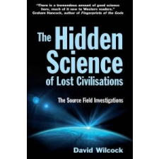  Hidden Science of Lost Civilisations – David Wilcock idegen nyelvű könyv