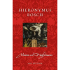 Hieronymus Bosch: Visions and Nightmares – Anthony Mathews