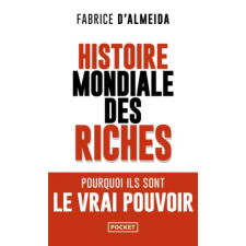  Histoire mondiale des riches – Fabrice d'Almeida idegen nyelvű könyv