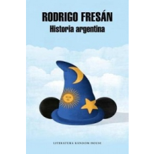  Historia Argentina / Argentine History – Rodrigo Fresan idegen nyelvű könyv