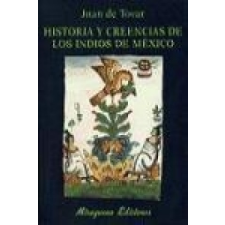 Historia y creencias de los indios de México – Juan de Tovar idegen nyelvű könyv