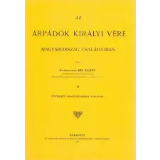 Históriaantik Könyvesház Az Árpádok királyi vére Magyarország családaiban történelem