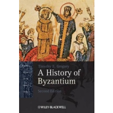  History of Byzantium – Timothy E. Gregory idegen nyelvű könyv