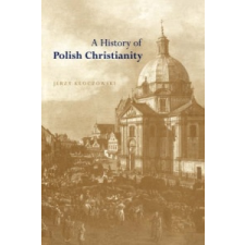  History of Polish Christianity – Jerzy Kloczowski idegen nyelvű könyv