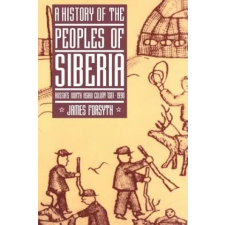  History of the Peoples of Siberia – James Forsyth idegen nyelvű könyv