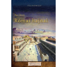 Historycum Kiadó Római hajnal - Félhomály sorozat első kötete regény