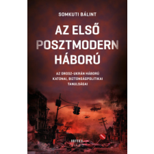 Hitel Könyvkiadó Az első posztmodern háború történelem