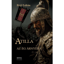 Hitel Könyvkiadó Kft. Atilla – I. Az ég árnyéka regény