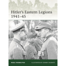  Hitler's Eastern Legions 1942-45 – Nigel Thomas,Johnny Shumate idegen nyelvű könyv