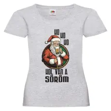  Ho ho Hol van a söröm? - Karácsonyi Női Póló