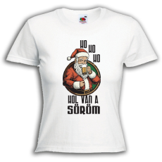  Ho ho Hol van a söröm? - Karácsonyi Női Póló