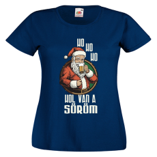 Ho ho Hol van a söröm? - Karácsonyi Női Póló