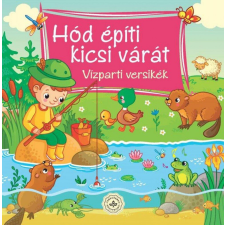 Hód építi kicsi várát – Vízparti versikék gyermek- és ifjúsági könyv