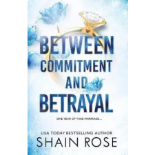 Hodder &amp; Stoughton Between Commitment and Betrayal | Shain Rose egyéb könyv