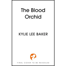 Hodder &amp; Stoughton Blood Orchid – Kylie Lee Baker (Puha kötésű) idegen nyelvű könyv