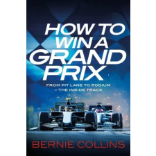 Hodder &amp; Stoughton How to Win a Grand Prix | COLLINS BERNIE egyéb könyv