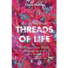 Hodder &amp; Stoughton Threads of Life | Clare Hunter egyéb könyv