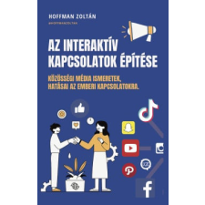 Hoffman Zoltán - Az Interaktív kapcsolatok építése egyéb könyv