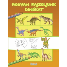 Hogyan rajzoljunk dinókat - Hogyan rajzoljunk? (új kiadás) gyermek- és ifjúsági könyv